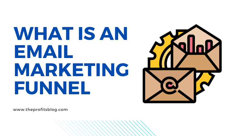 What Is an Email Marketing Funnel and Build An Email Marketing Funnel